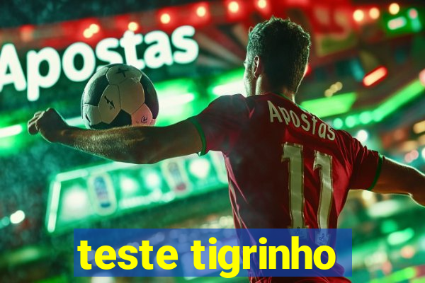 teste tigrinho